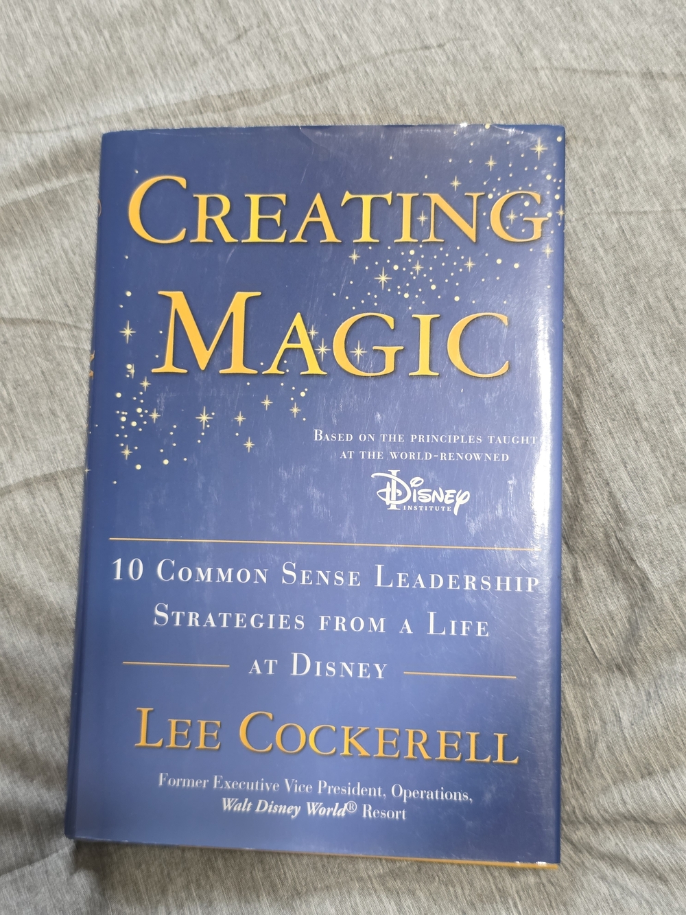 Creating Magic by Lee Cockerell - Disney Hardcover in Blue